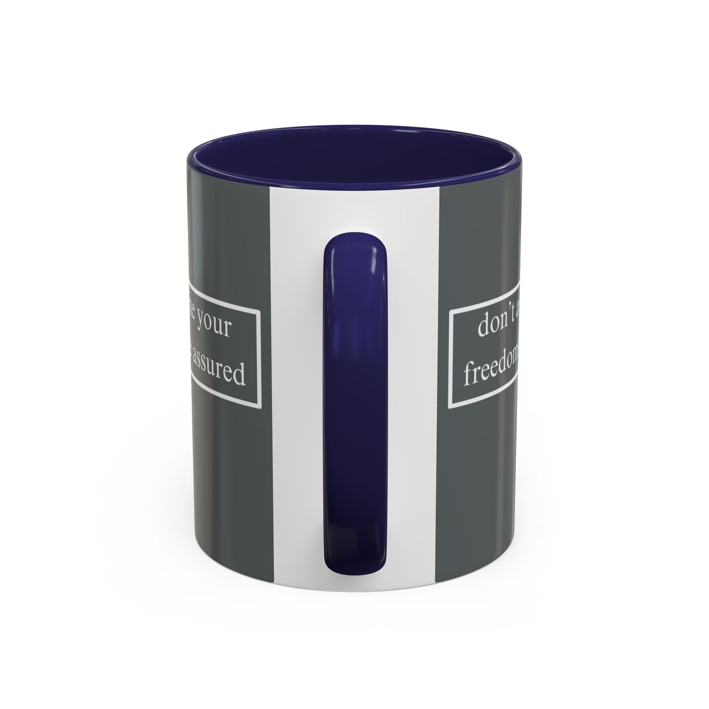 don't assume your freedoms are assured White font Grey Accent Mug by theGreenDragonTavern.shop