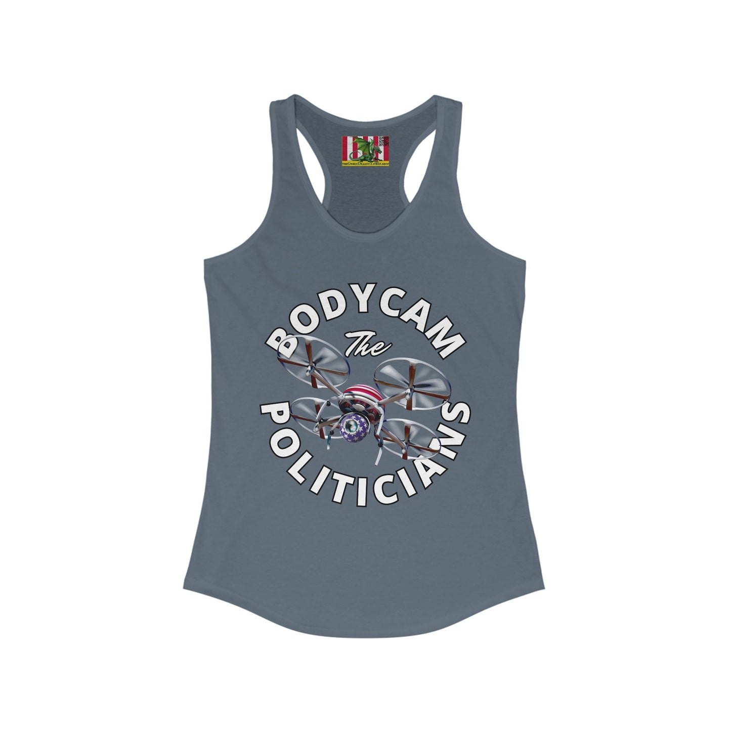 Bodycam the Politicians Drone Women's Racerback Tank Top by theGreenDragonTavern.shop