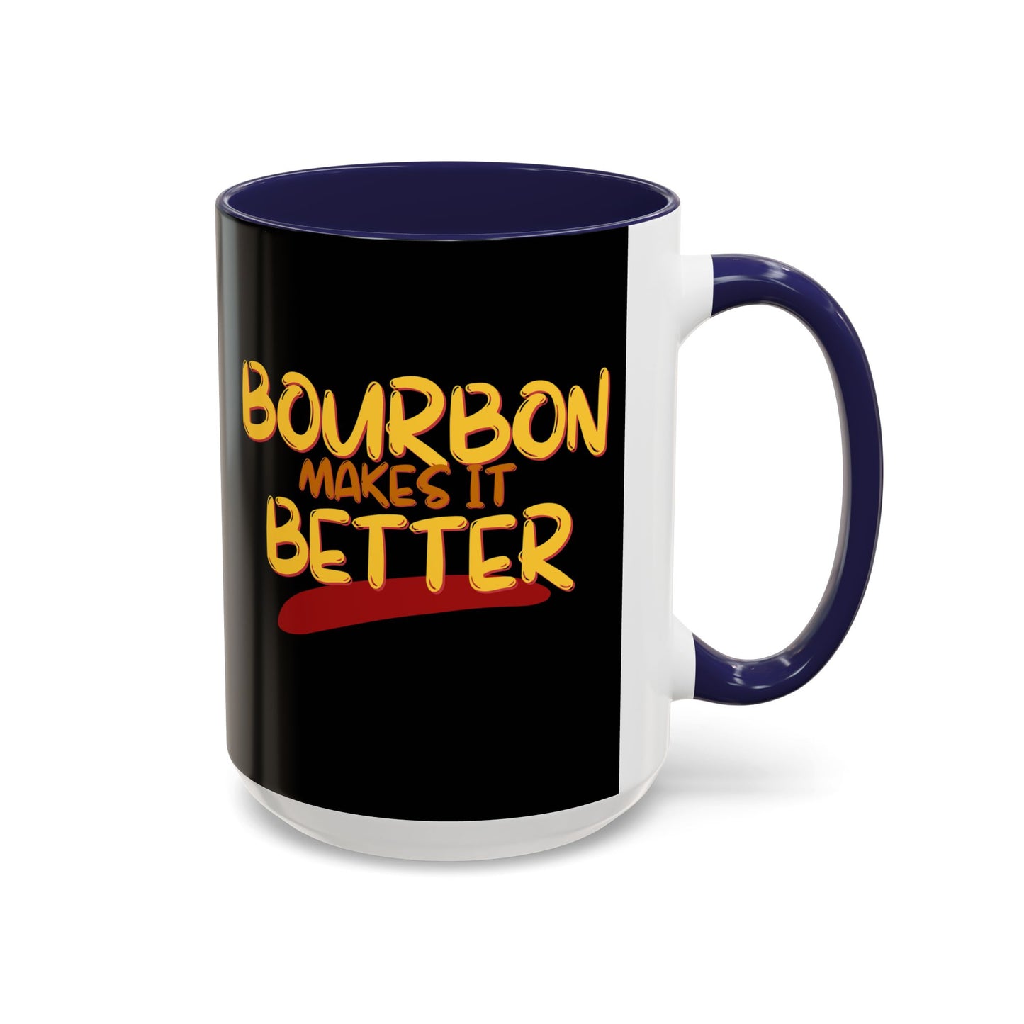 Bourbon makes it better Accent Mug by theGreenDragonTavern.shop