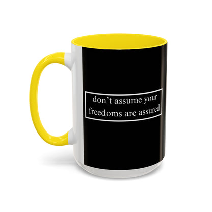 don't assume your freedoms are assured White font Black Accent Mug by theGreenDragonTavern.shop