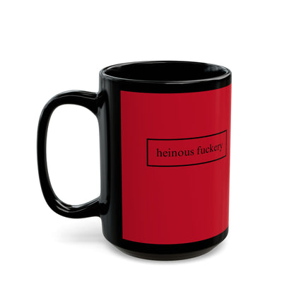 Heinous Fuckery Red Mug by theGreenDragonTavern.shop