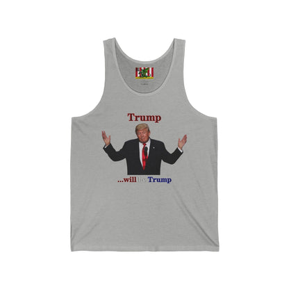 Trump...will be Trump Light colors Unisex Jersey Tank Top by theGreenDragonTavern.shop