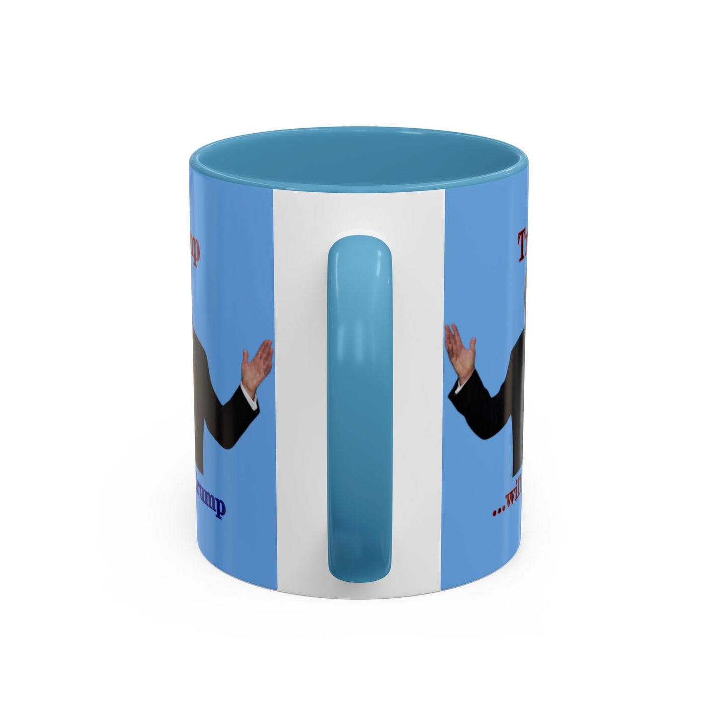 Trump...will be Trump Light Blue Accent Mug by theGreenDragonTavern.shop