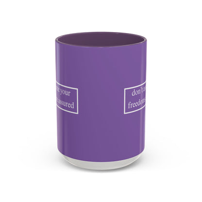 don't assume your freedoms are assured White font Light Purple Accent Mug by theGreenDragonTavern.shop