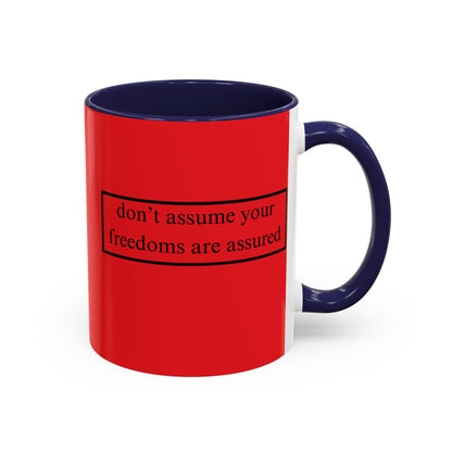 don't assume your freedoms are assured Black font Red Accent Mug by theGreenDragonTavern.shop