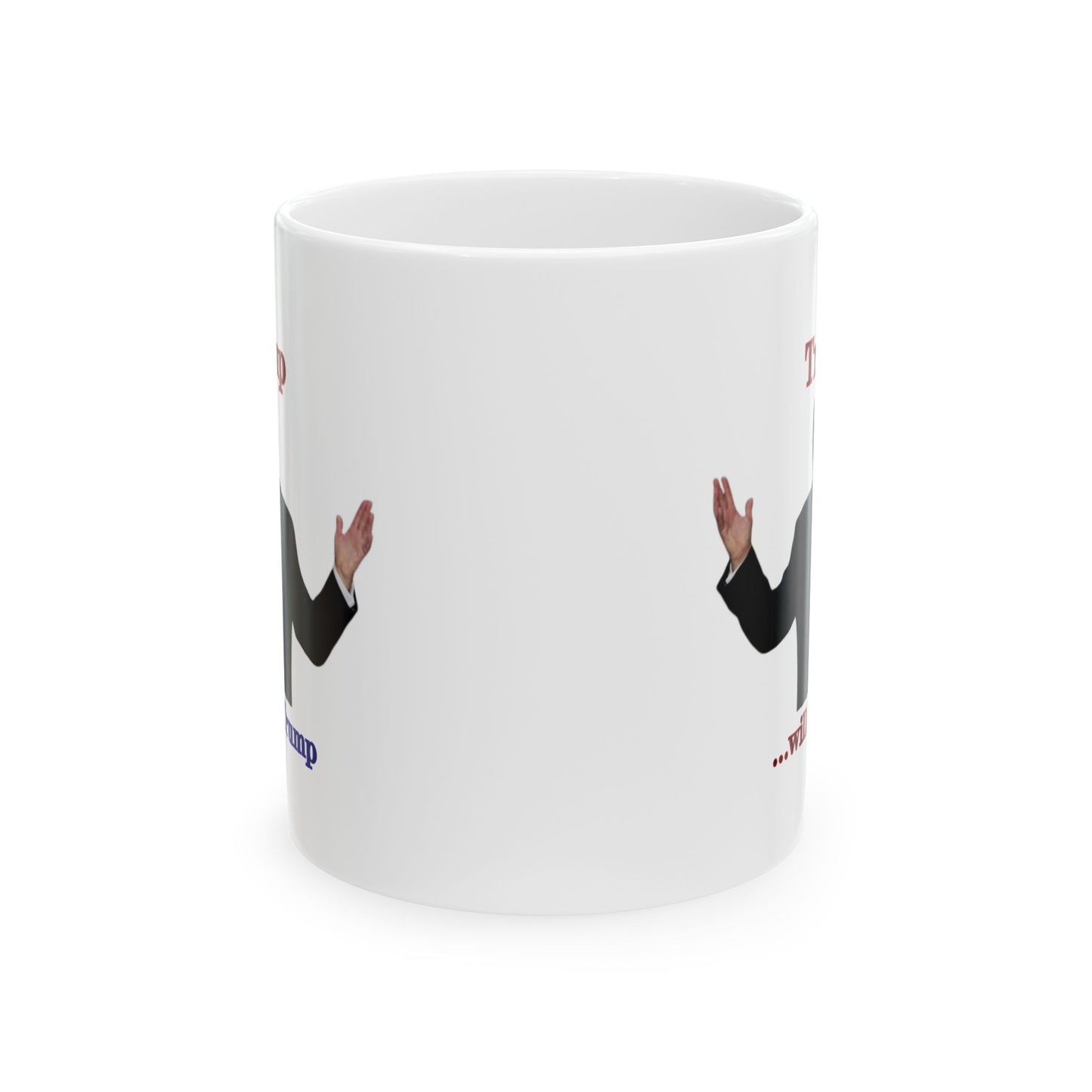 Trump...will be Trump White Mug by theGreenDragonTavern.shop