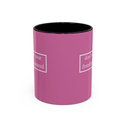 don't assume your freedoms are assured White font Pink Accent Mug by theGreenDragonTavern.shop