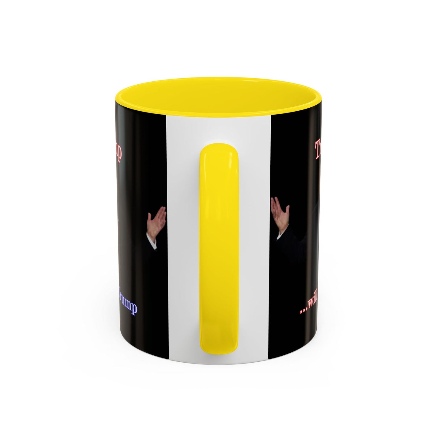 Trump...will be Trump Black Accent Mug by theGreenDragonTavern.shop