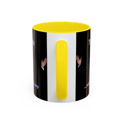 Trump...will be Trump Black Accent Mug by theGreenDragonTavern.shop
