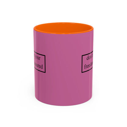 don't assume your freedoms are assured Black font Pink Accent Mug by theGreenDragonTavern.shop