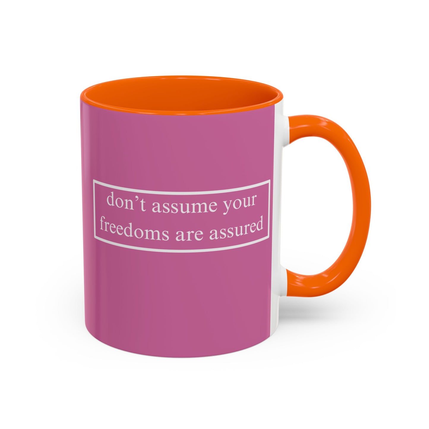 don't assume your freedoms are assured White font Pink Accent Mug by theGreenDragonTavern.shop