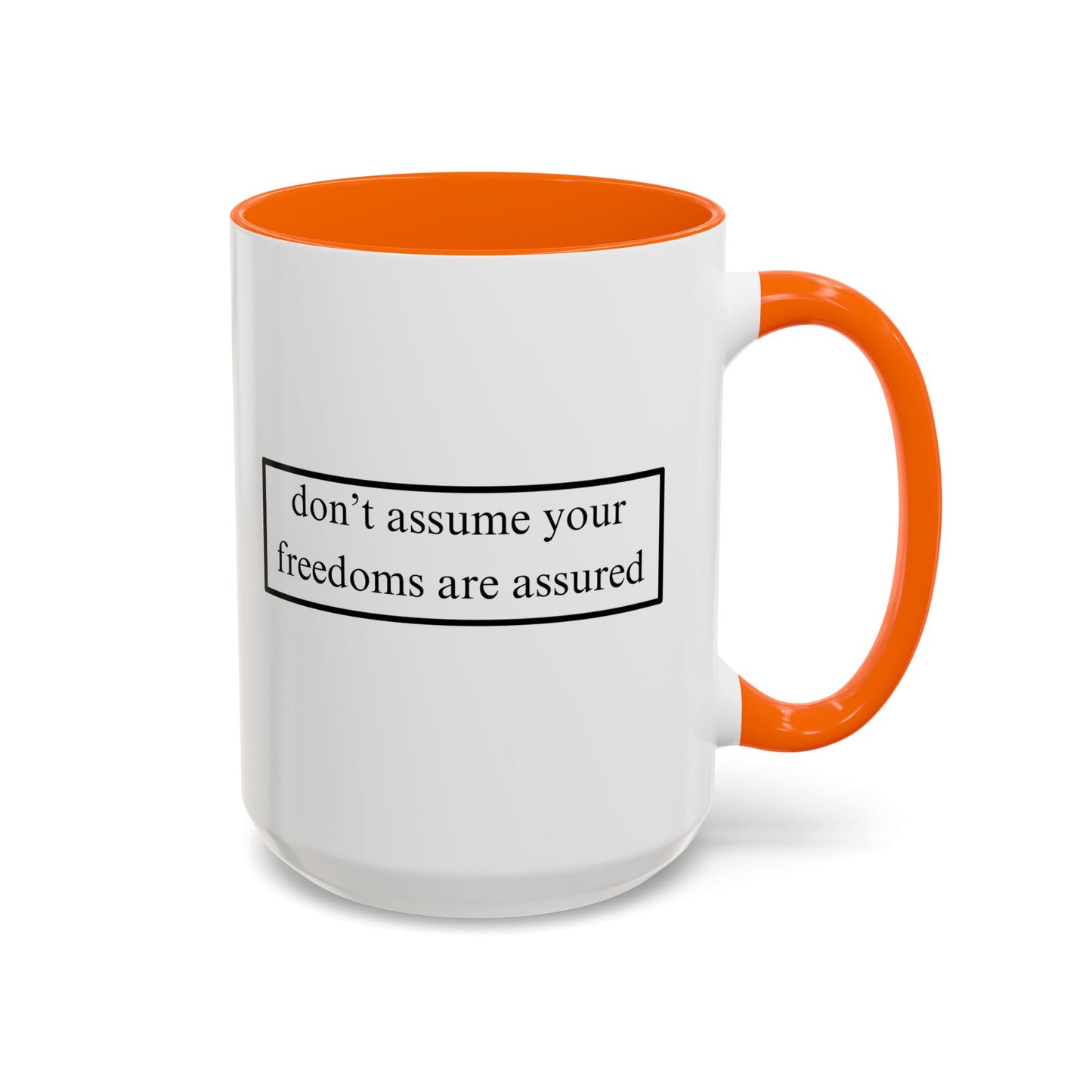 don't assume your freedoms are assured Black font White Accent Mug by theGreenDragonTavern.shop
