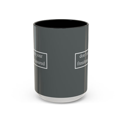 don't assume your freedoms are assured White font Grey Accent Mug by theGreenDragonTavern.shop