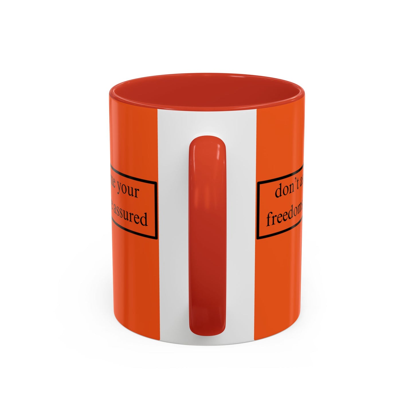 don't assume your freedoms are assured Black font Orange Accent Mug by theGreenDragonTavern.shop