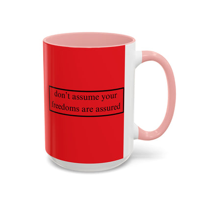 don't assume your freedoms are assured Black font Red Accent Mug by theGreenDragonTavern.shop