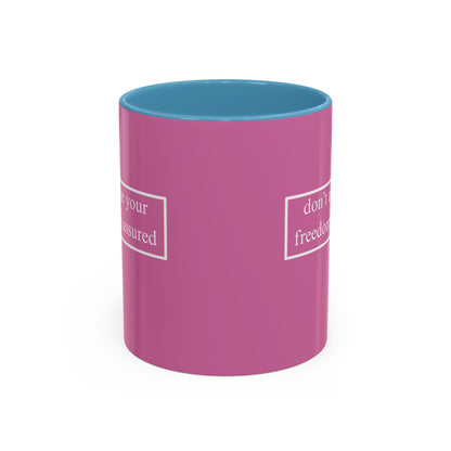 don't assume your freedoms are assured White font Pink Accent Mug by theGreenDragonTavern.shop