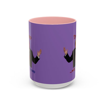 Trump...will be Trump Light Purple Accent Mug by theGreenDragonTavern.shop