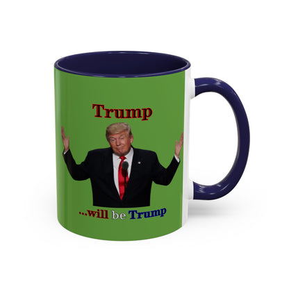 Trump...will be Trump Green Accent Mug by theGreenDragonTavern.shop