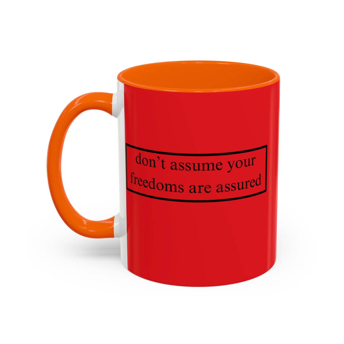 don't assume your freedoms are assured Black font Red Accent Mug by theGreenDragonTavern.shop