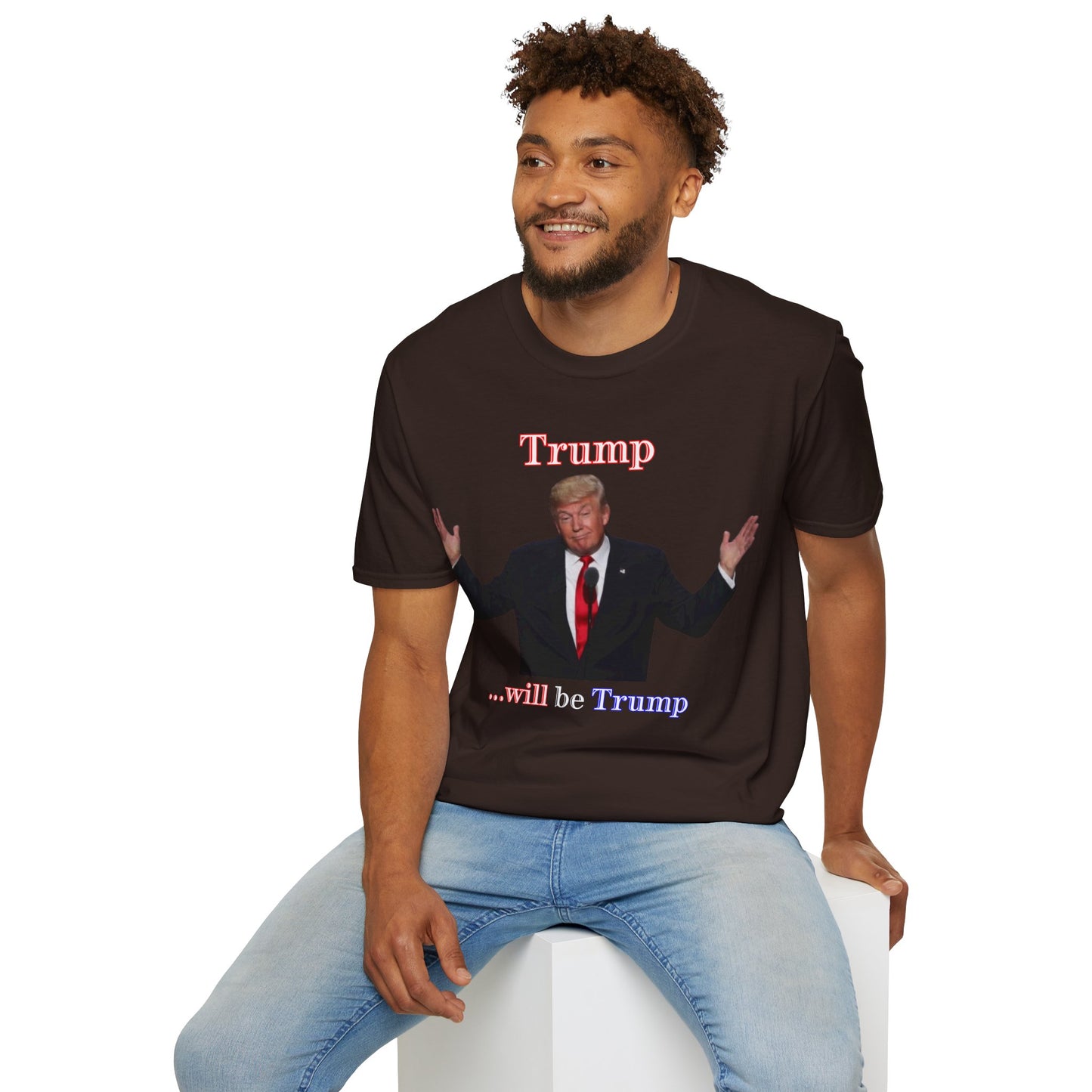 Trump...will be Trump Dark colors Unisex T-Shirt by theGreenDragonTavern.shop