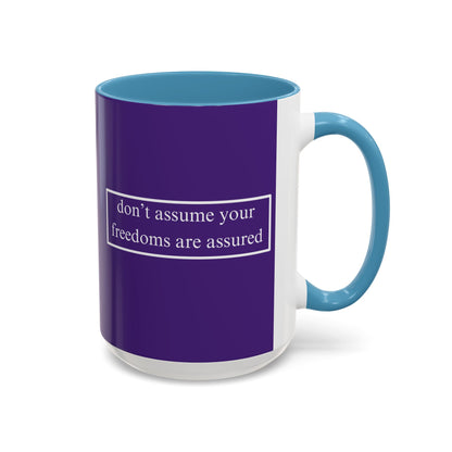 don't assume your freedoms are assured White font Dark Purple Accent Mug by theGreenDragonTavern.shop
