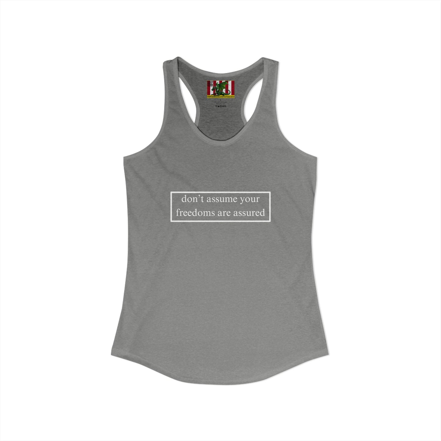 don't assume your freedoms are assured White font Women's Racerback Tank Top by theGreenDragonTavern.shop