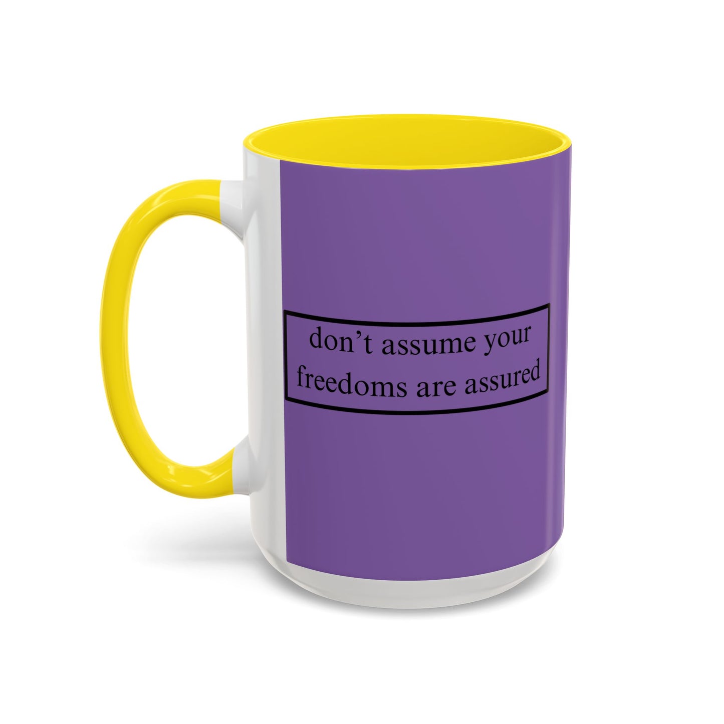 don't assume your freedoms are assured Black font Light Purple Accent Mug by theGreenDragonTavern.shop