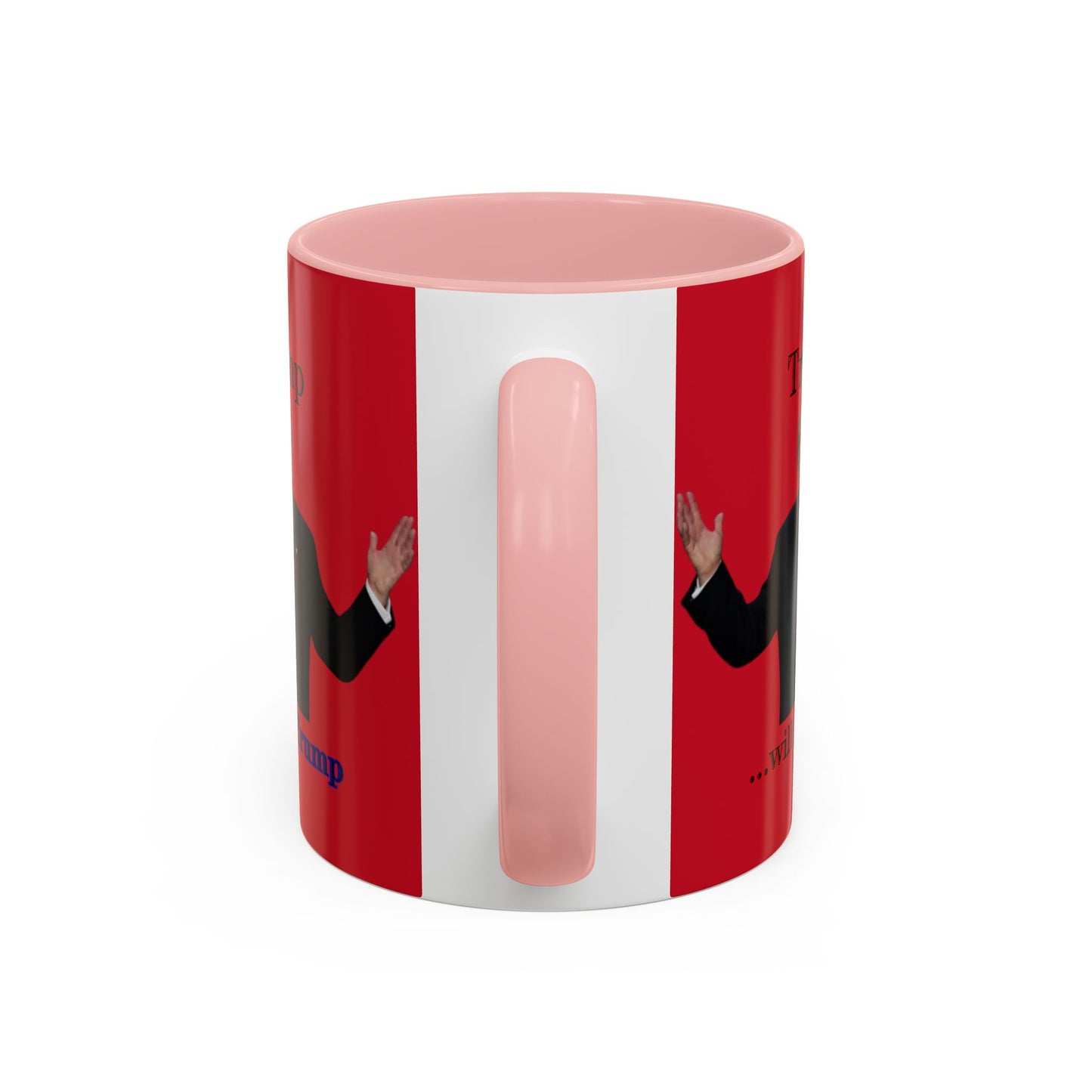 Trump...will be Trump Red Accent Mug by theGreenDragonTavern.shop