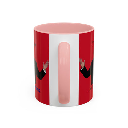 Trump...will be Trump Red Accent Mug by theGreenDragonTavern.shop