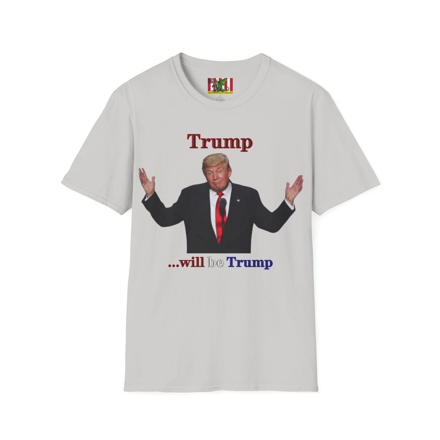 Trump...will be Trump Light colors Unisex T-Shirt by theGreenDragonTavern.shop