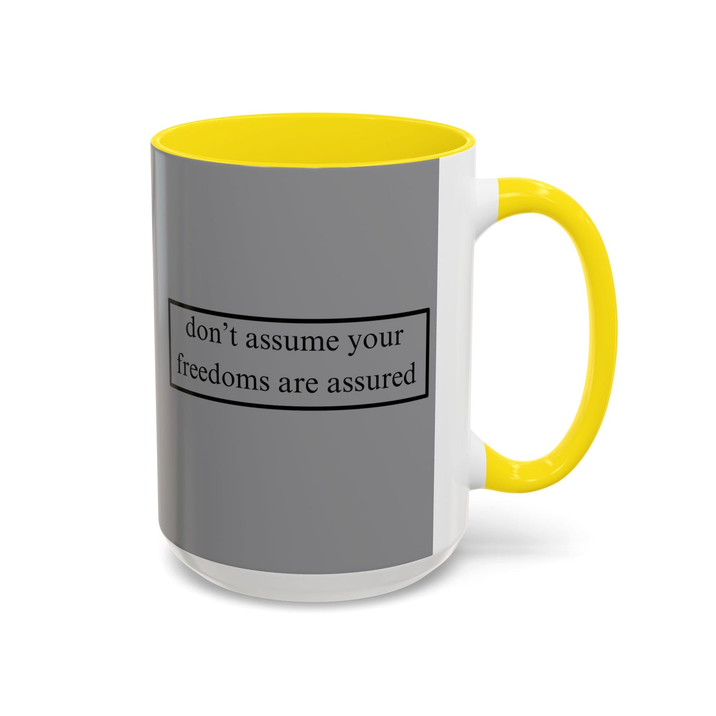 don't assume your freedoms are assured Grey Accent Mug by theGreenDragonTavern.shop