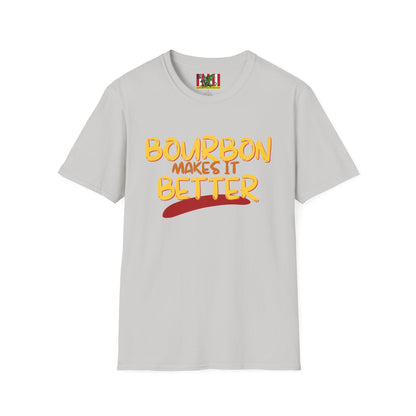 Bourbon makes it better Light colors Unisex T-Shirt by theGreenDragonTavern.shop