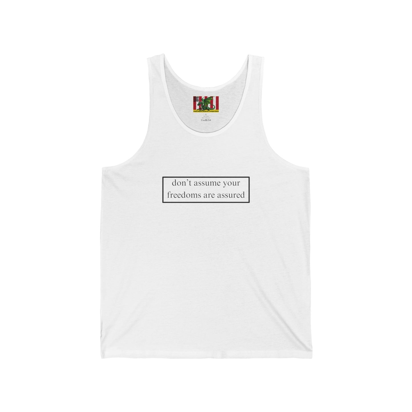 don't assume your freedoms are assured Black font Unisex Jersey Tank Top by theGreenDragonTavern.shop