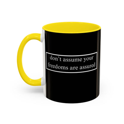 don't assume your freedoms are assured White font Black Accent Mug by theGreenDragonTavern.shop