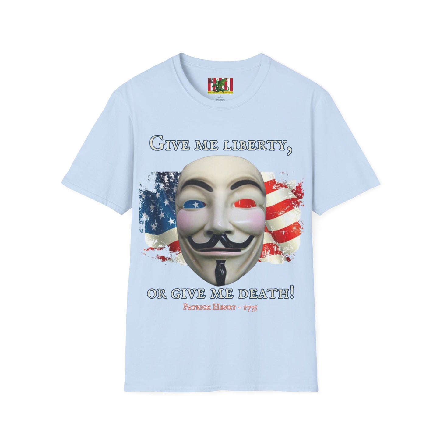 Vendetta, "Give me liberty, or give me death!" Light colors Unisex T-Shirt by theGreenDragonTavern.shop