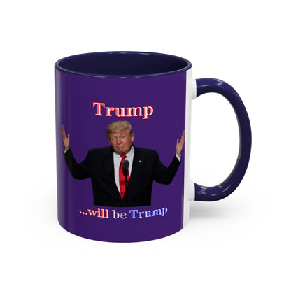 Trump...will be Trump Dark Purple Accent Mug by theGreenDragonTavern.shop