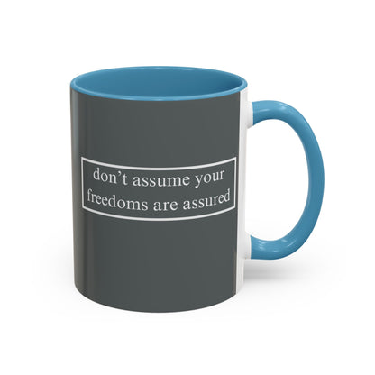 don't assume your freedoms are assured White font Grey Accent Mug by theGreenDragonTavern.shop