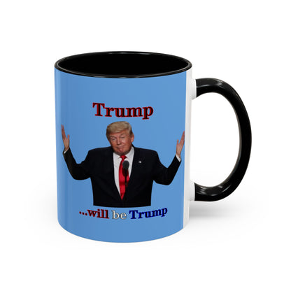 Trump...will be Trump Light Blue Accent Mug by theGreenDragonTavern.shop