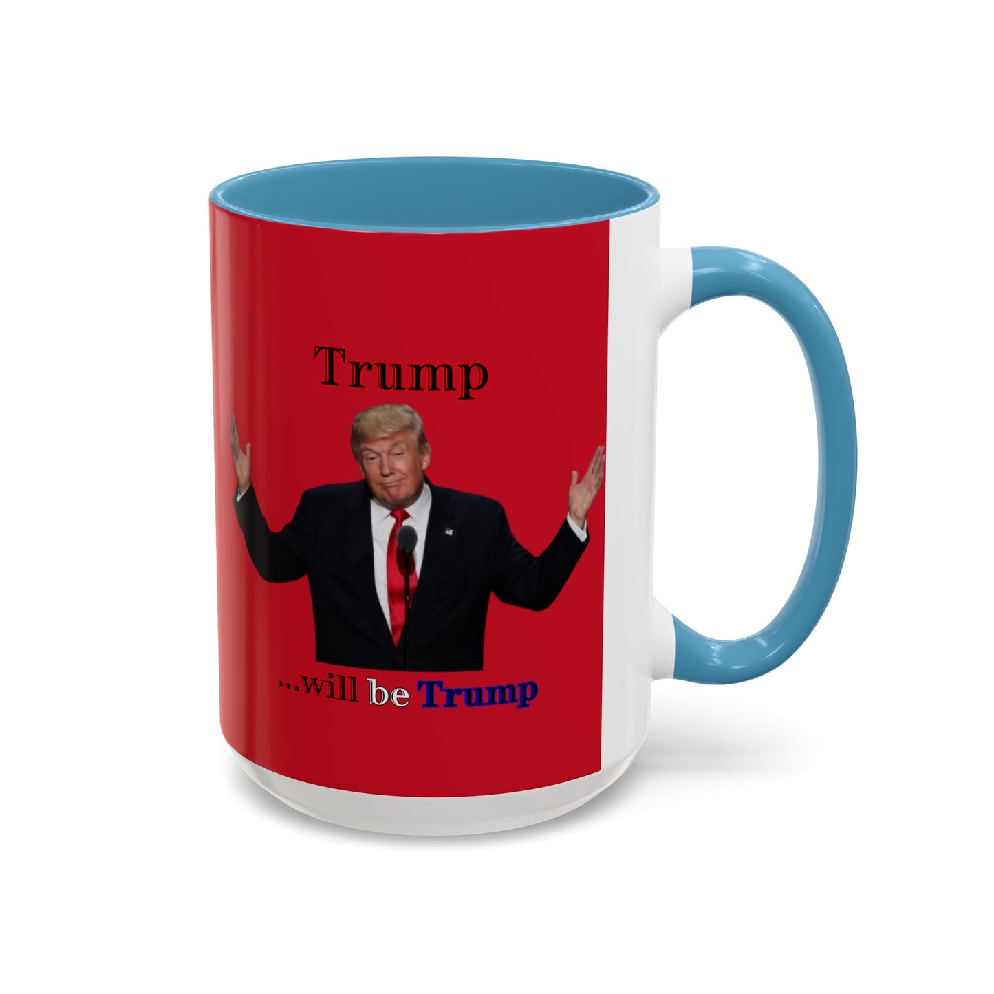 Trump...will be Trump Red Accent Mug by theGreenDragonTavern.shop