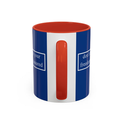 don't assume your freedoms are assured White font Blue Accent Mug by theGreenDragonTavern.shop