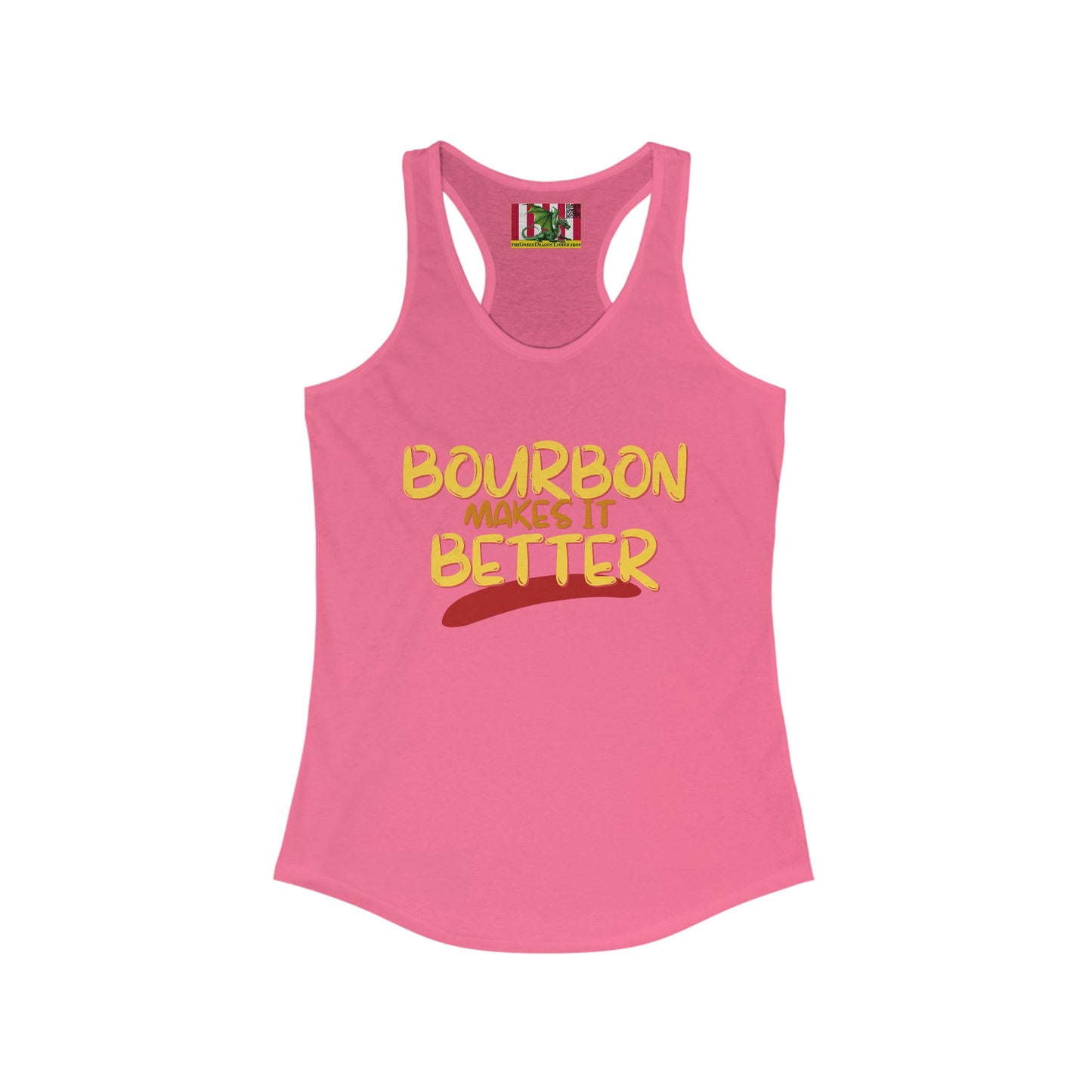 Bourbon makes it better Women's Racerback Tank Top by theGreenDragonTavern.shop