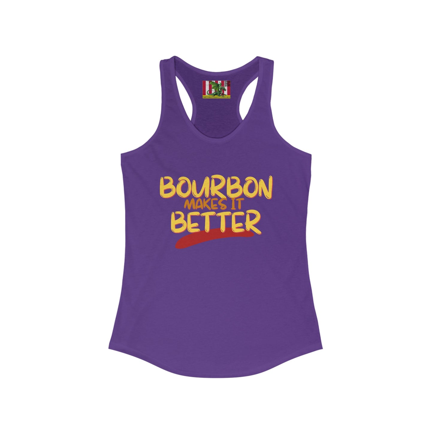 Bourbon makes it better Women's Racerback Tank Top by theGreenDragonTavern.shop