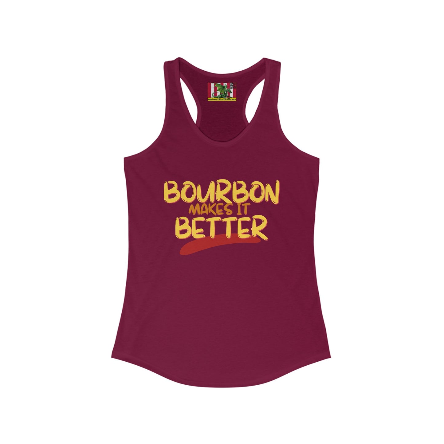 Bourbon makes it better Women's Racerback Tank Top by theGreenDragonTavern.shop