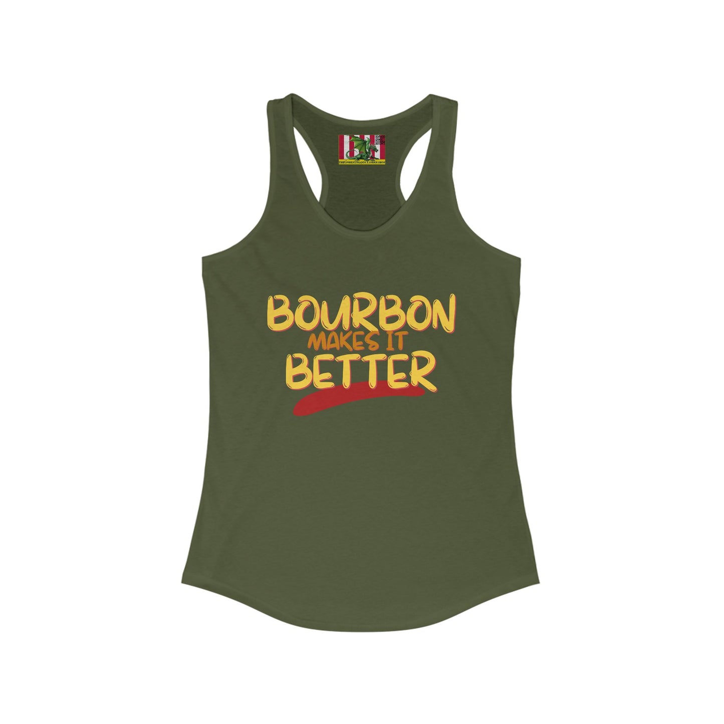 Bourbon makes it better Women's Racerback Tank Top by theGreenDragonTavern.shop