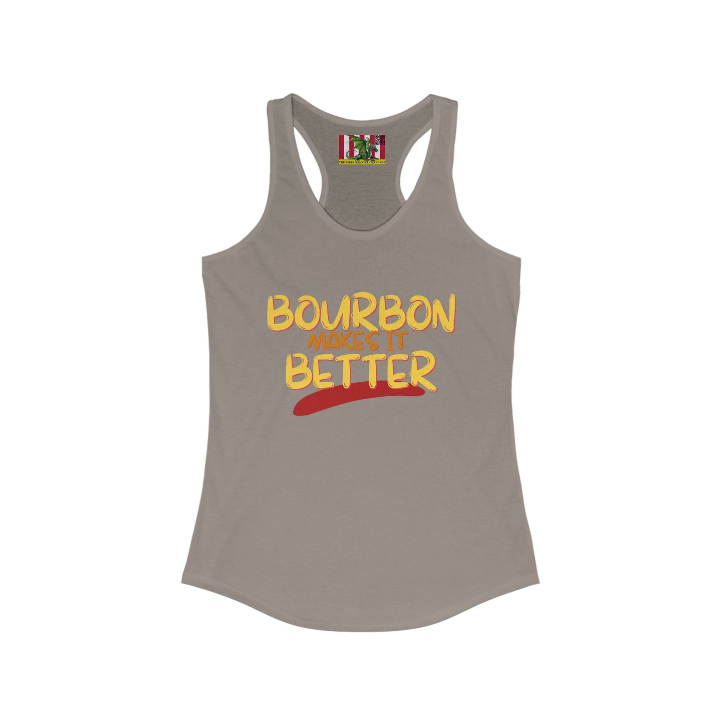 Bourbon makes it better Women's Racerback Tank Top by theGreenDragonTavern.shop