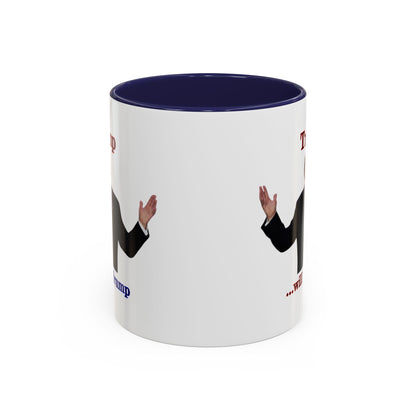 Trump...will be Trump White Accent Mug by theGreenDragonTavern.shop