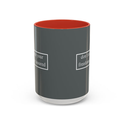 don't assume your freedoms are assured White font Grey Accent Mug by theGreenDragonTavern.shop