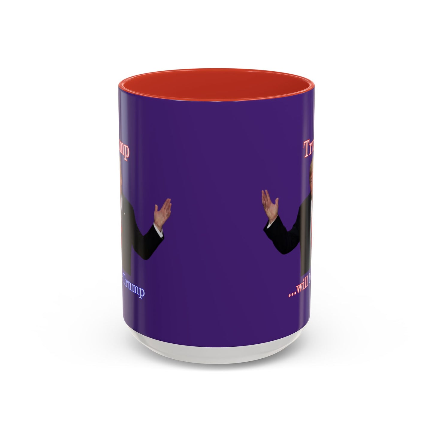 Trump...will be Trump Dark Purple Accent Mug by theGreenDragonTavern.shop