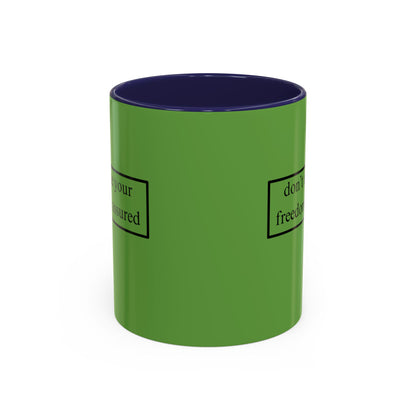 don't assume your freedoms are assured Black font Green Accent Mug by theGreenDragonTavern.shop