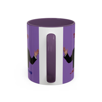 Trump...will be Trump Light Purple Accent Mug by theGreenDragonTavern.shop